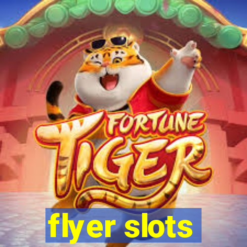 flyer slots