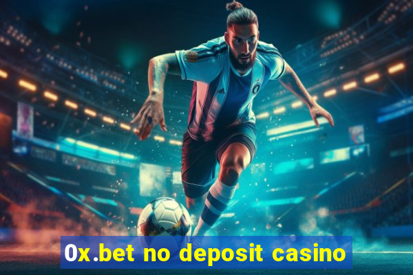 0x.bet no deposit casino