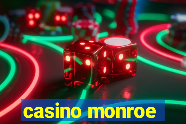 casino monroe