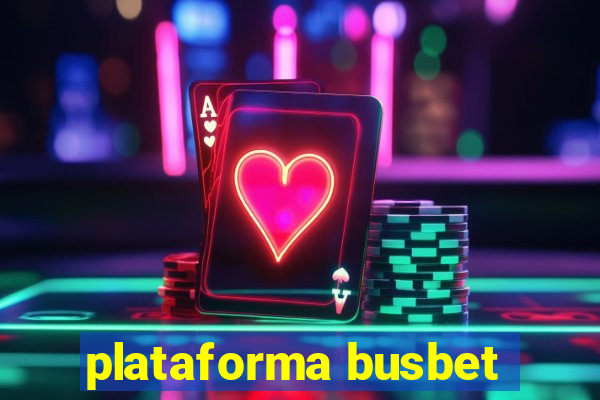 plataforma busbet