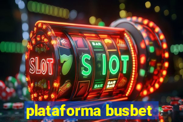 plataforma busbet