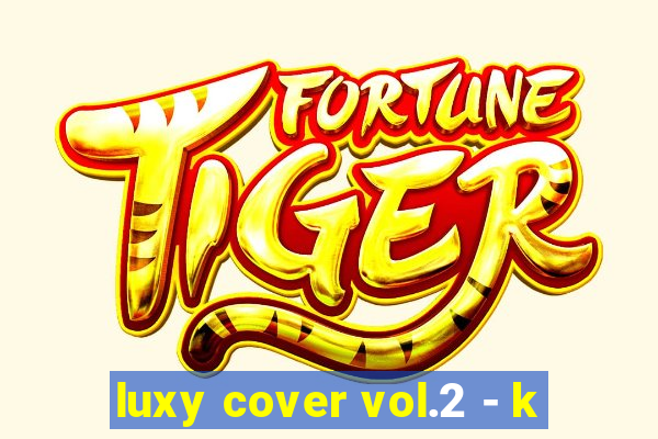 luxy cover vol.2 - k