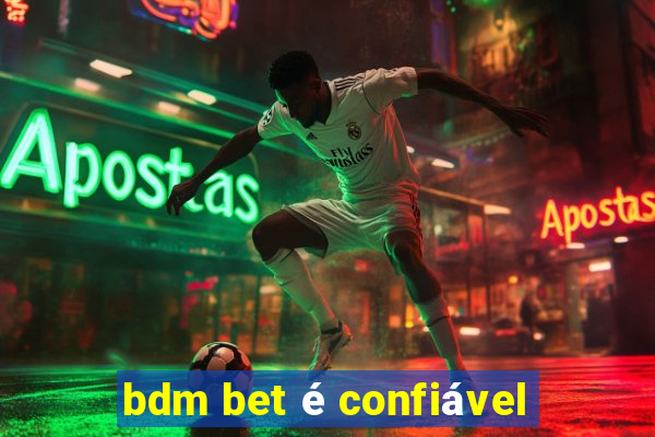 bdm bet é confiável