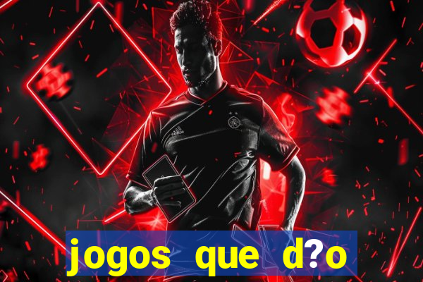 jogos que d?o dinheiro sem depósito