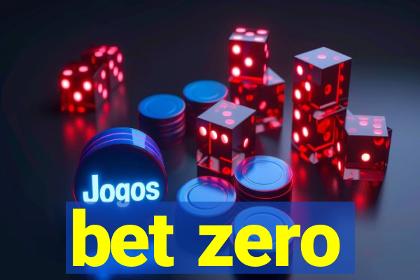 bet zero