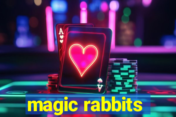 magic rabbits