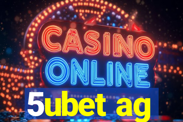 5ubet ag