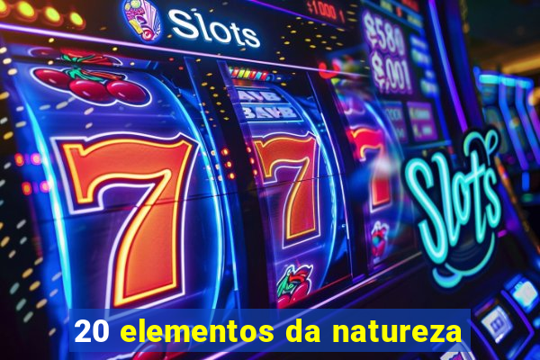 20 elementos da natureza