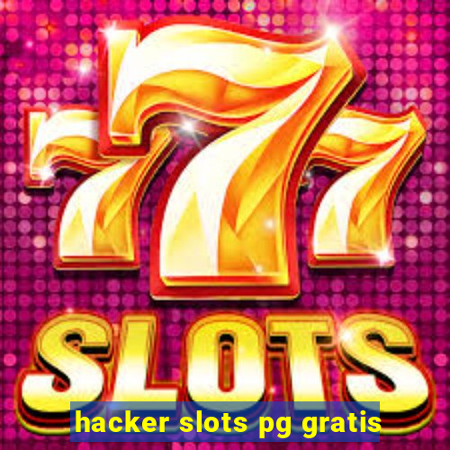 hacker slots pg gratis