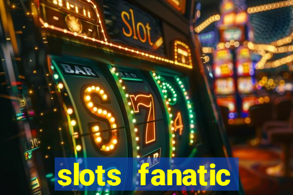 slots fanatic online spin free