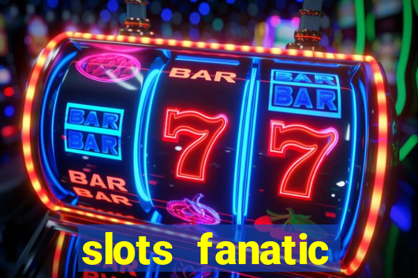 slots fanatic online spin free