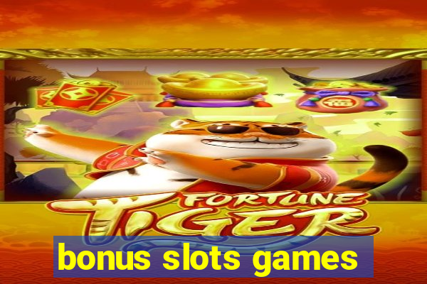 bonus slots games