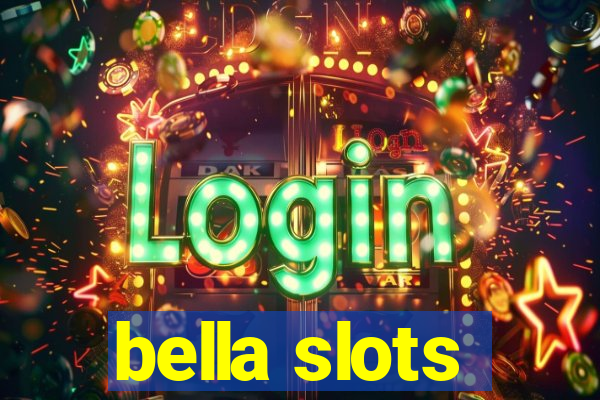 bella slots