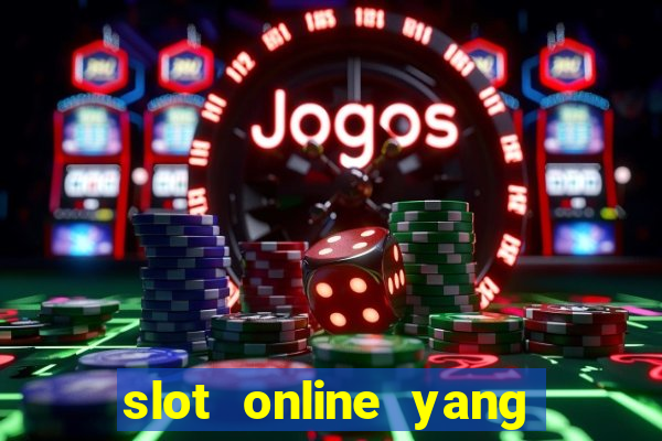 slot online yang sering kasih jackpot