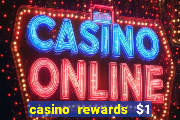 casino rewards $1 deposit bonus