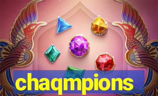 chaqmpions