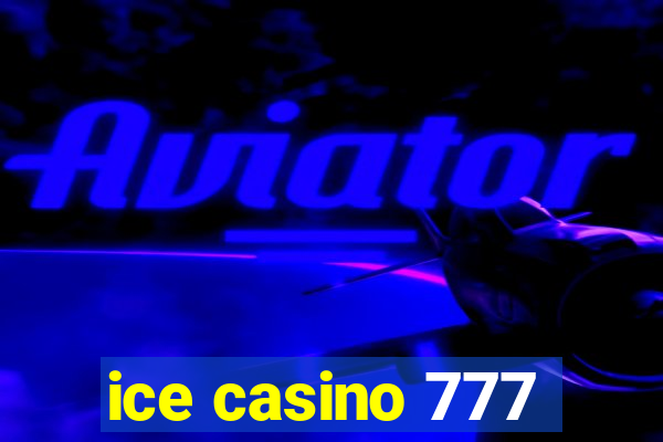 ice casino 777