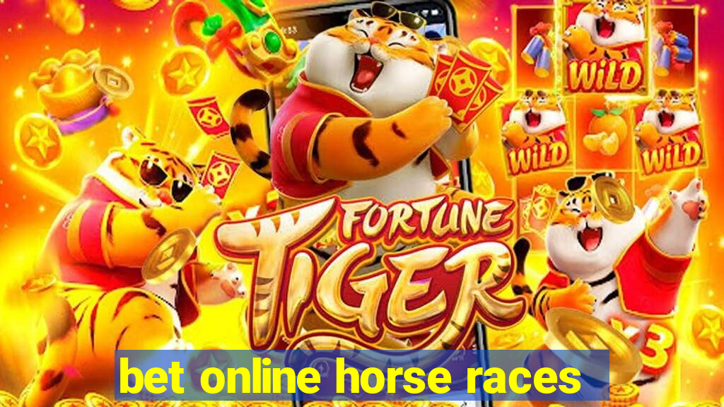 bet online horse races