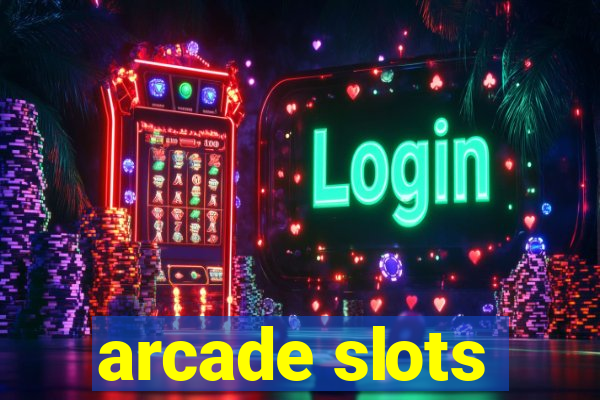 arcade slots