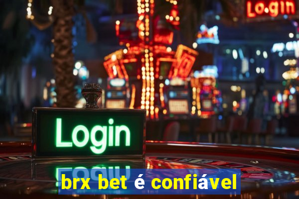 brx bet é confiável