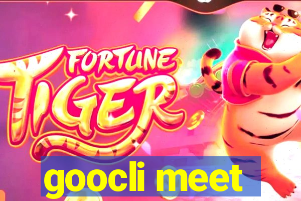 goocli meet