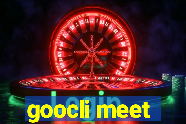 goocli meet