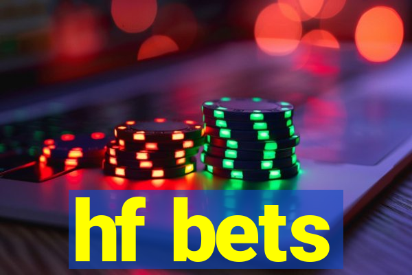 hf bets