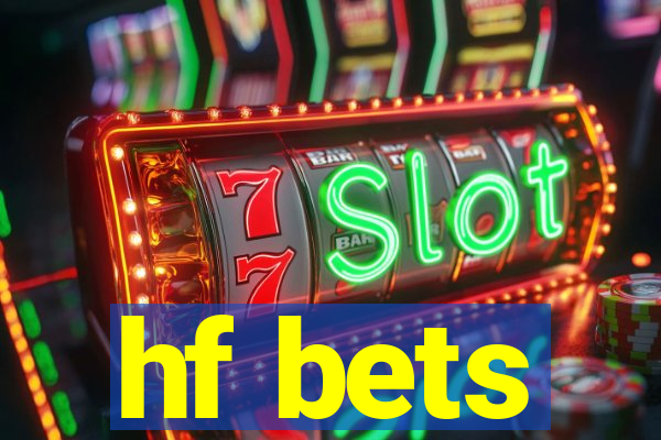 hf bets