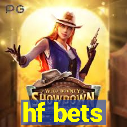 hf bets