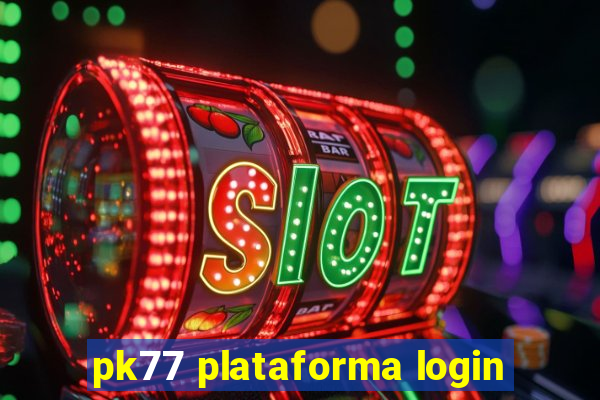 pk77 plataforma login