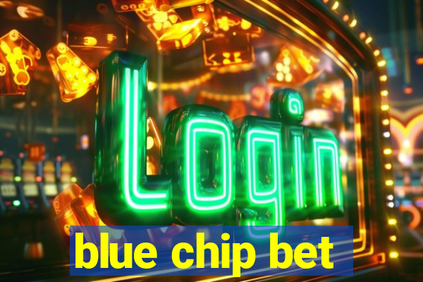 blue chip bet