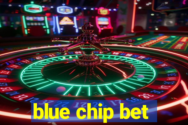 blue chip bet