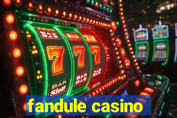 fandule casino