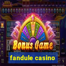 fandule casino