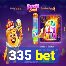 335 bet