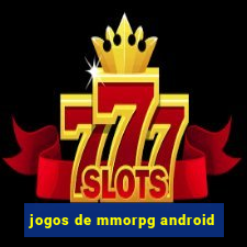 jogos de mmorpg android