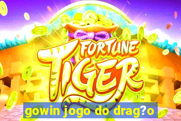 gowin jogo do drag?o