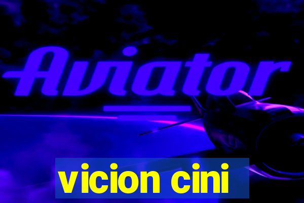 vicion cini