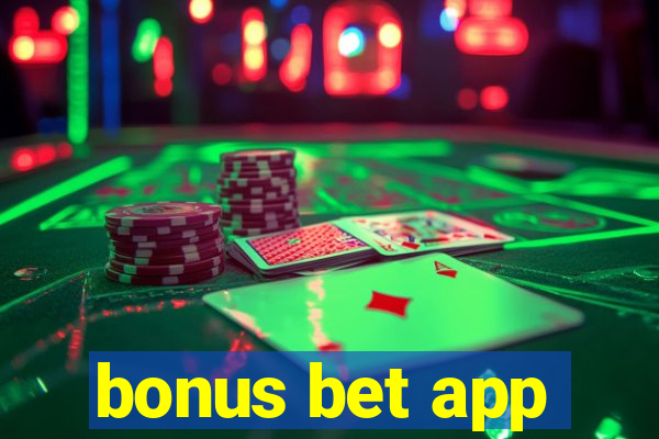 bonus bet app