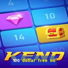 100 dollar free no deposit casino