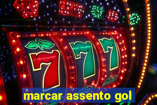 marcar assento gol