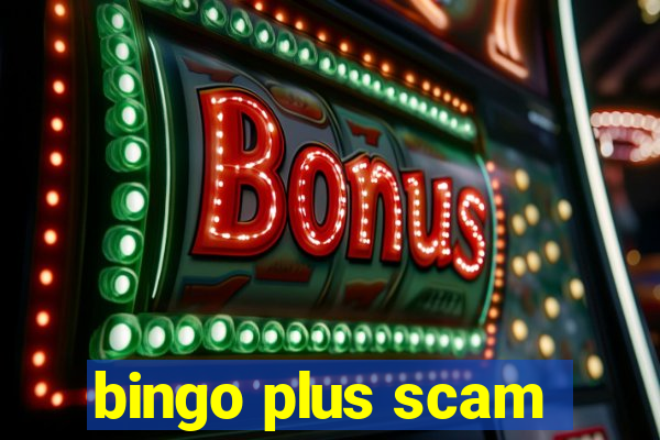 bingo plus scam