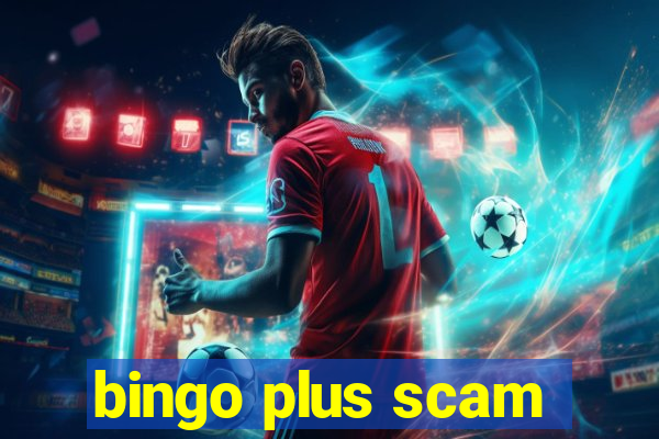 bingo plus scam