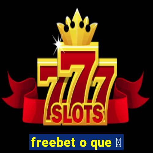 freebet o que 茅