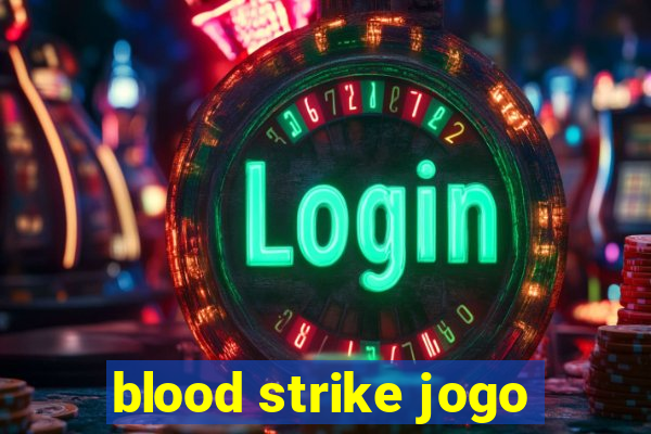 blood strike jogo