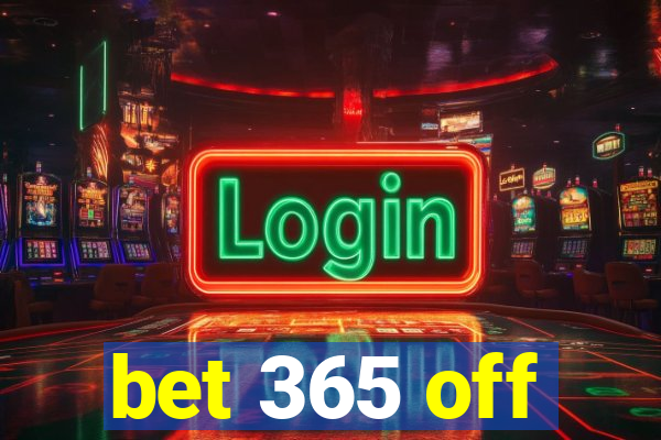 bet 365 off