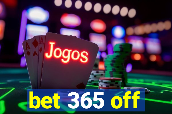 bet 365 off