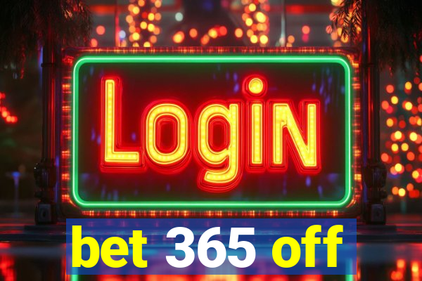 bet 365 off