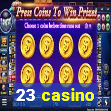 23 casino