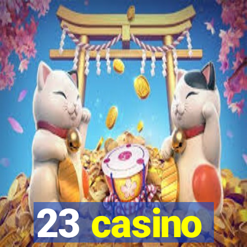 23 casino